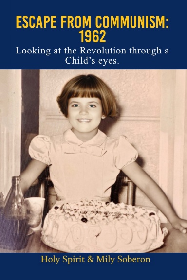ESCAPE FROM COMMUNISM:1962:Looking at the Revolution through a Child's Eyes