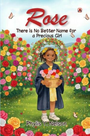 Rose: There is no better name for a Precious Girl