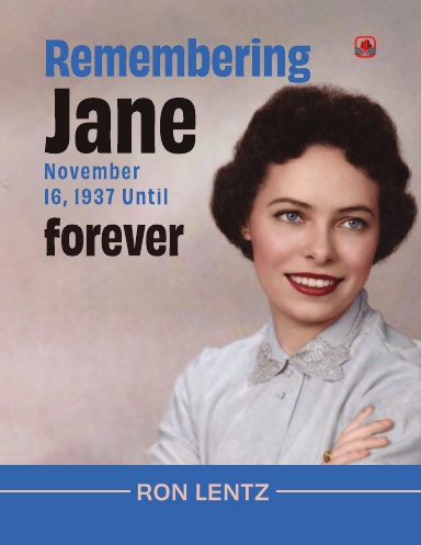 REMEMBERING JANE: November 16, 1937 Until forever