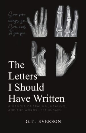 The Letters I Should Have Written:One Person’s Perspective on Medical Trauma